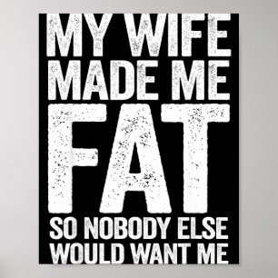 Wife made fat funny saying husband father's day poster