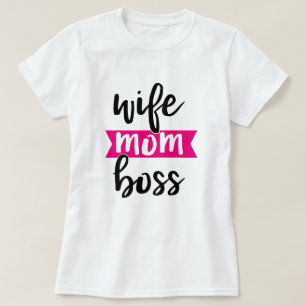 WIFE MOM BOSS T-Shirt