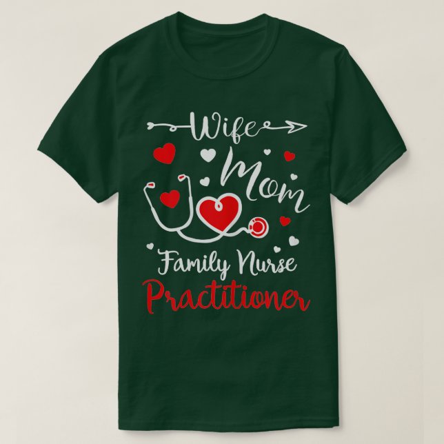 Wife Mom Family Nurse Practitioner Valentine Gifts T-Shirt (Design Front)