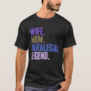 Wife Mom Paralegal Paralegal Mother T-Shirt