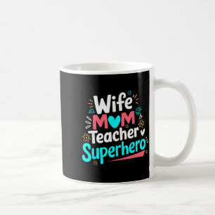 Wife mom teacher superhero mother's day family coffee mug