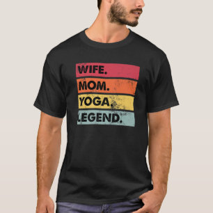 Wife Mom Yoga Legend Funny Yoga Women Meditation T-Shirt