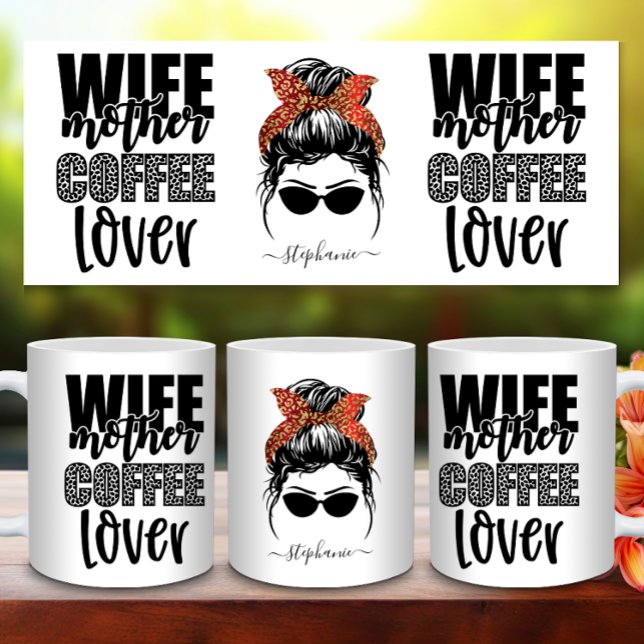 Wife Mother Coffee Lover Messy Bun Mum Life Funny Coffee Mug (Wife Mother Coffee Lover Messy Bun Mom Life Funny Coffee Mug)