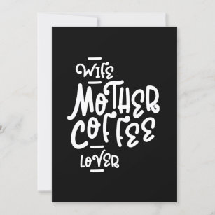 Wife Mother Coffee Lover Mother's Day Gift Invitation