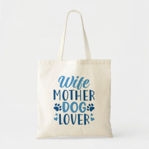 Wife Mother Dog Lover Tote Bag