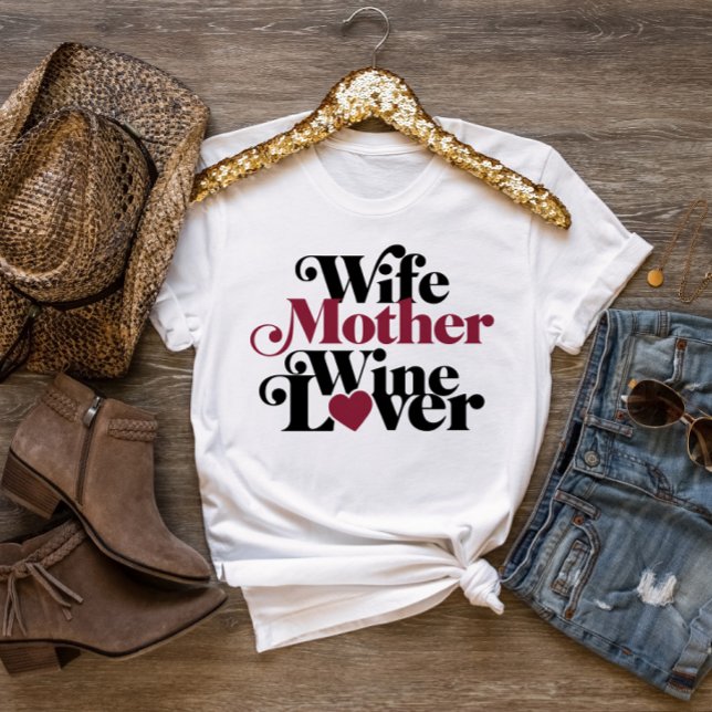 Wife Mother Wine Lover Mother's Day T-Shirt (Creator Uploaded)