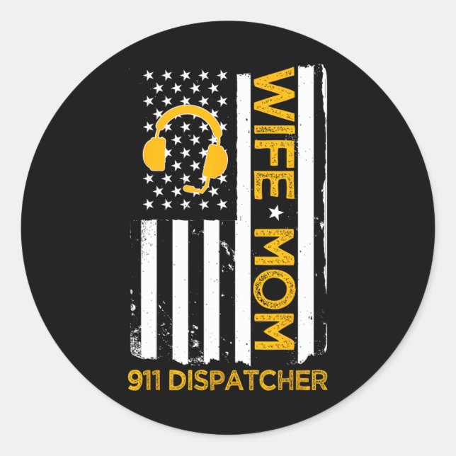 Wife Mum 911 Dispatcher Us Flag Independence Day 4 Classic Round Sticker (Front)