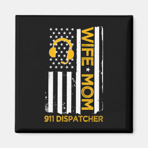 Wife Mum 911 Dispatcher Us Flag Independence Day 4 Magnet