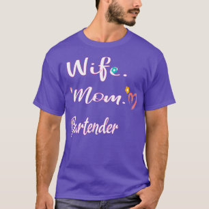 Wife Mum Bartender 1 T-Shirt