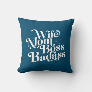 Wife Mum Boss Badass Funny Sarcastic Mother's Day Cushion