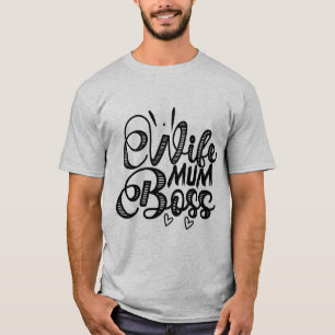 Wife Mum Boss Cute Motherhood Typography T-Shirt