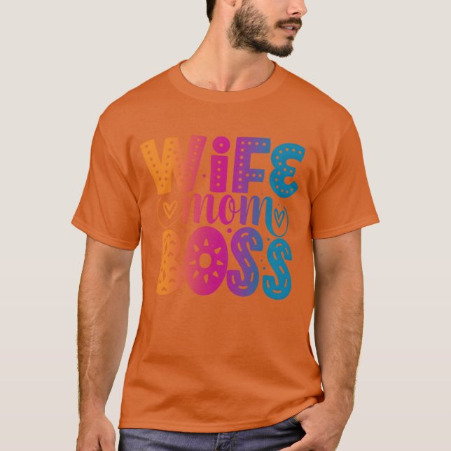 Wife Mum Boss Mothers day girl T-Shirt (Front)