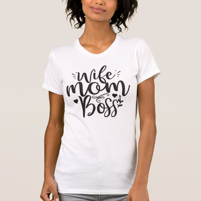 Wife Mum Boss  T-Shirt (Front)