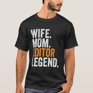 Wife Mum Editor Legend Funny Occupation Office Wom T-Shirt