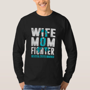 Wife Mum Fighter Interstitial Cystitis Awareness T-Shirt