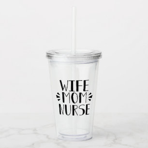 Wife Mum Nurse Graphic Acrylic Tumbler