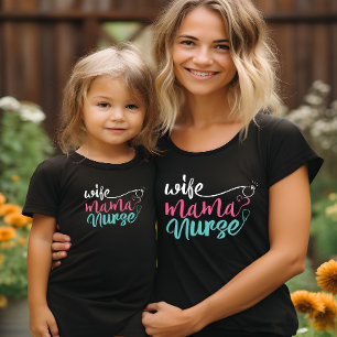 Wife Mum Nurse Mothers Day T-Shirt