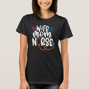 Wife Mum Nurse Nurses Week Nursing Nurse 1 T-Shirt