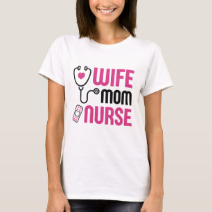 Wife Mum Nurse T-Shirt