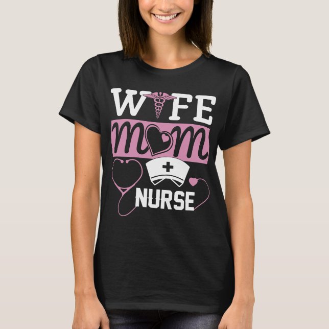 wife mum nurse T-Shirt (Front)