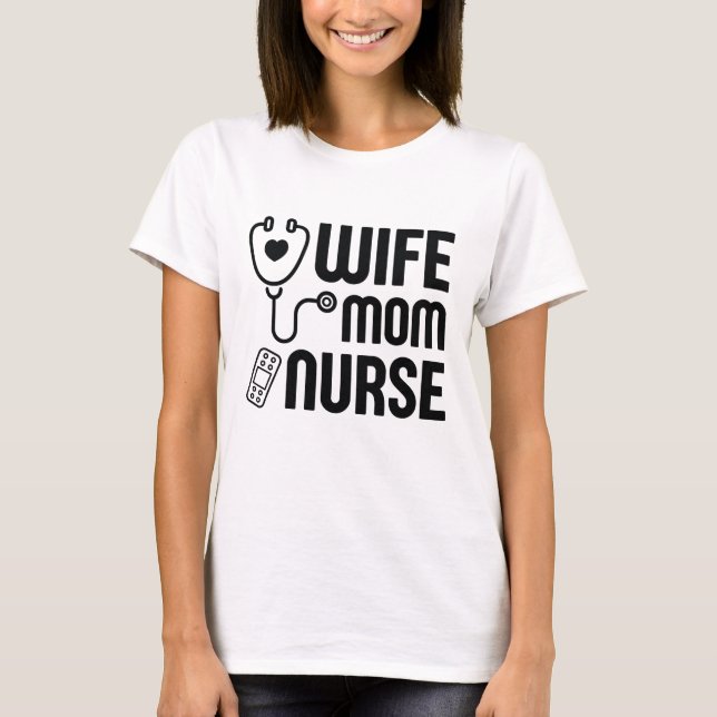 Wife Mum Nurse T-Shirt (Front)