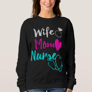 Wife Mum Nurse Womens RN LPN Mothers Day Gift For Sweatshirt