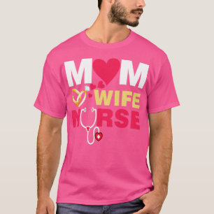 Wife Mum Nurse Womens RN LPN Mothers Day Gift For  T-Shirt