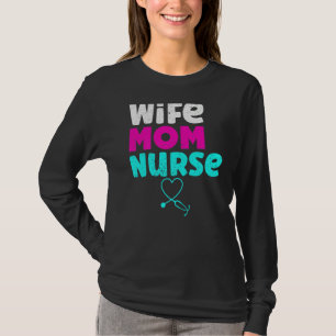 Wife Mum Nurse Womens Rn Lpn Mothers Day Nurse Wee T-Shirt