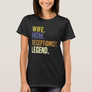 Wife Mum Receptionist Receptionist Mother 1 T-Shirt