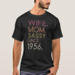 Wife Mum Sassy Since 1956 66th Cute Retro Birthday T-Shirt<br><div class="desc">Wife Mum Sassy Since 1956 66th Cute Retro Birthday Women</div>