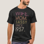 Wife Mum Sassy Since 1957 65th Cute Retro Birthday T-Shirt<br><div class="desc">Wife Mum Sassy Since 1957 65th Cute Retro Birthday Women</div>