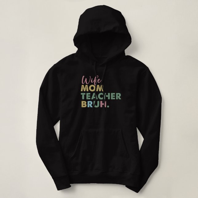 wife mum teacher bruh hoodie (Design Front)