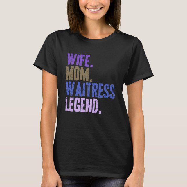 Wife Mum Waitress Waitress Mother T-Shirt (Front)