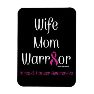 Wife Mum Warrior...Breast Cancer Magnet