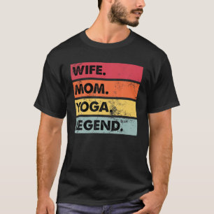 Wife Mum Yoga Legend Funny Yoga Women Meditation T-Shirt