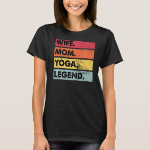 Wife Mum Yoga Legend Yoga Women Meditation T-Shirt