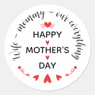 Wife Mummy Our Everything Cute Mother's day Sweet Classic Round Sticker