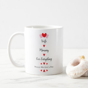 Wife Mummy Our Everything Cute Mother's day Sweet Coffee Mug