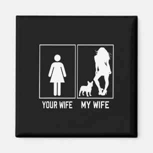 Wife My Wife French Bulldog Fun Frenchie For Husba Magnet