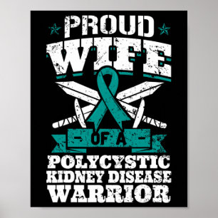 Wife Of A Polycystic Kidney Disease Warrior Awaren Poster
