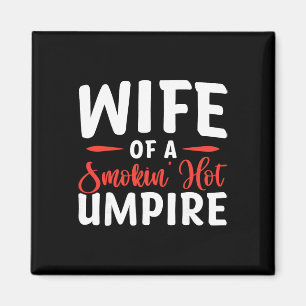 Wife Of A Smokin' Hot Umpire Magnet