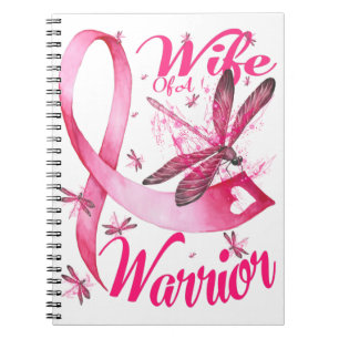 Wife Of A Warrior Dragonfly Breast Cancer Notebook
