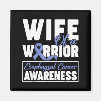 Wife of A Warrior Oesophageal Cancer Awareness Magnet