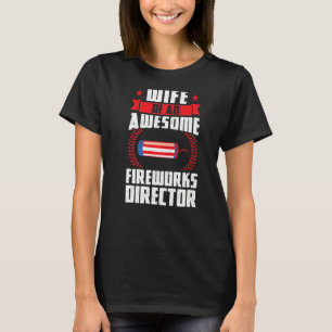 Wife Of An Awesome Fireworks Director Firework Usa T-Shirt