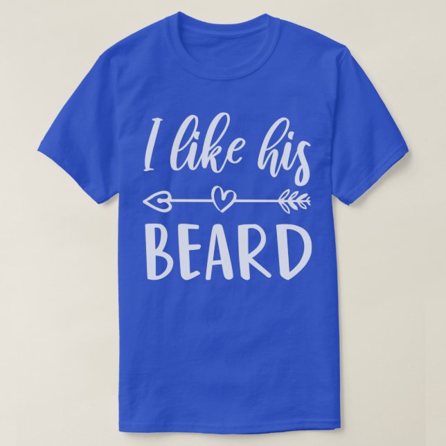 Wife Of Bearded Husband Like His Beard T-Shirt (Design Front)