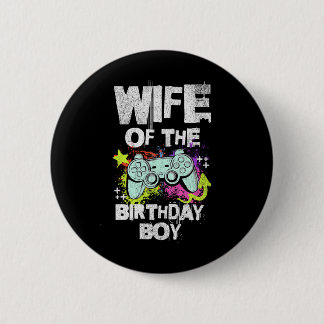 Wife Of The Birthday Boy Video Game Gamer 6 Cm Round Badge