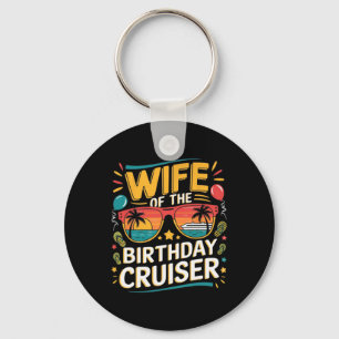 Wife Of The Birthday Cruiser 2025 Birthday Cruise Key Ring