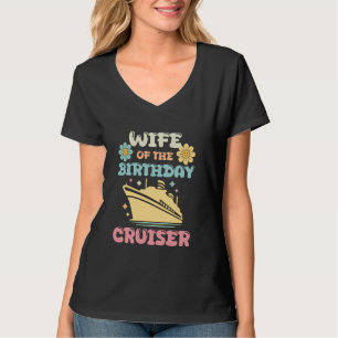 Wife of the Birthday Cruiser Cool Groovy Cruise T-Shirt