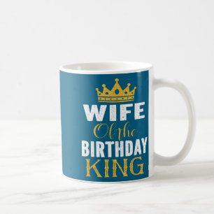 Wife of the birthday king boys bday party gift for coffee mug