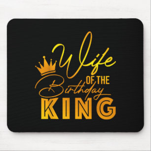 Wife of the birthday king boys bday party gift for mouse pad